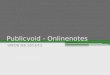 Publicvoid - Onlinenotes SWOS HS 2011/12. Inhalt Vorstellung Website Probleme - Lösungen Quick & easy 2 kalik1, messu2, joosp1, stahm3