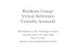 Breakout Group: Virtual Reference Virtuelle Auskunft Bibliotheken in den Vereinigten Staaten Amerika-Haus, 30. April 2004 Paul S. Ulrich Zentral- und Landesbibliothek