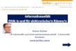 Rainer Kuhlen FB Informatik und Informationswissenschaft - Universität Konstanz   Informationsethik Ethik in und für elektronische/n Räume/n
