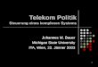 1 Telekom Politik Steuerung eines komplexen Systems Johannes M. Bauer Michigan State University ITA, Wien, 22. Jänner 2003
