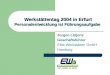 Werkstättentag 2004 in Erfurt Personalentwicklung ist Führungsaufgabe Jürgen Lütjens Geschäftsführer Elbe-Werkstätten GmbH Hamburg