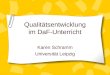 Qualitätsentwicklung im DaF-Unterricht Karen Schramm Universität Leipzig