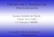 Entropie und 2. Hauptsatz der Thermodynamik Seminar Didaktik der Physik Datum: 20.11.1006 LV-Nummer: 706099 Vortragende: Markus Kaldinazzi Mathias Scherl