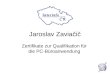 Jaroslav Zaviačič Zertifikate zur Qualifikation für die PC-Büroanwendung