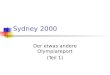 Sydney 2000 Der etwas andere Olympiareport (Teil 1)