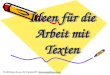 Ideen für die Arbeit mit Texten © 2009 Beate Penner, DS Friesland/PY beate.penner@tigo.com.py beate.penner@tigo.com.py