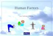 Human Factors von Andreas Winkler. Human Factor History Beispiele/Stichworte Ziel Der Mensch Die Maschine Accident Analysis Die Zukunft