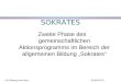 GD Bildung und Kultur SOKRATES SOKRATES Zweite Phase des gemeinschaftlichen Aktionsprogramms im Bereich der allgemeinen Bildung Sokrates