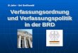 Verfassungsordnung und Verfassungspolitik in der BRD D. Jahn – Uni Greifswald