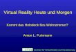 Zentrum für Virtual Reality und Visualisierung Virtual Reality Heute und Morgen Kommt das Holodeck fürs Wohnzimmer? Anton L. Fuhrmann
