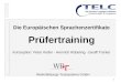 1 Die Europäischen Sprachenzertifikate Prüfertraining Konzeption: Peter Kiefer - Heinrich Rübeling - Geoff Tranter Weiterbildungs-Testsysteme GmbH