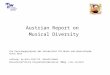 Austrian Report on Musical Diversity Ein Forschungsprojekt der Universität für Musik und darstellende Kunst Wien Leitung: ao.Univ.Prof.Dr. Harald Huber