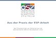 Aus der Praxis der ESP-Arbeit  Aus der Praxis der ESP-Arbeit Nach Praxisberichten von Pilotlehrerinnen der österreichischen ESPs für Sekundarstufe