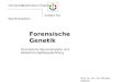 Universit¤tsklinikum Essen Institut f¼r Rechtsmedizin Forensische Genetik Forensische Spurenanalytik und Abstammungsbegutachtung Prof. Dr. rer. nat. Micaela