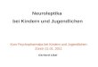 Neuroleptika bei Kindern und Jugendlichen Gerhard Libal Kurs Psychopharmaka bei Kindern und Jugendlichen Zürich 21.01. 2011