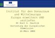 Institut für den Donauraum und Mitteleuropa Europa erweitern UND vertiefen DI Karl G. Doutlik Vertretung der Europäischen Kommission 24.März 2003