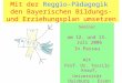 Bildung in der Kindertagesstätte und Grundschule: Kindern Wurzeln und Flügel geben Seminar am 12. und 13. Juli 2006 In Passau mit Prof. Dr. Tassilo Knauf,