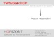 HORIZONT 1 TWS/BatchCP HORIZONT Software für Rechenzentren Garmischer Str. 8 D- 80339 München Tel ++49(0)89 / 540 162 - 0  TWS/BatchCP