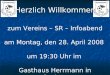 Zum Vereins – SR – Infoabend am Montag, den 28. April 2008 um 19:30 Uhr im Gasthaus Herrmann in Münsingen Herzlich Willkommen