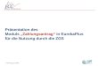 ©  GmbH Präsentation des Moduls Zahlungsantrag in EurekaPlus für die Nutzung durch die ZGS