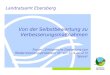 Folie 1 Landratsamt Ebersberg Von der Selbstbewertung zu Verbesserungsmaßnahmen Forum Erfolgreiche Gestaltung von Modernisierungsprozessen VI am 10.9.2002