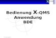 X-Team Consulting / 1 Bedienung X -QMS Anwendung BDE