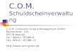C.O.M. Schuldscheinverwaltung C.O.M. Computer Output Management GmbH Steinbühlstr. 13C 35578 Wetzlar Tel.: 06441 / 87086-0 Fax: 06441 / 87086-13 