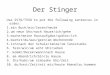 Der Stinger Use SVTO/TVSO to put the following sentences in order: 1.ein Buch/wir/lesen/heute 2.um neun Uhr/nach Hause/ich/gehe 3.mache/meine Hausaufgabe/später/ich