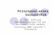 Prinzipien einer Sozialethik 2. Teil: Ethische Rahmenbedingungen für das wirtschaftliche Handeln Vorlesung 2006 Fakultät f. Informatik