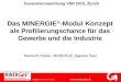 Das MINERGIE ® -Modul Konzept als Profilierungschance für das Gewerbe und die Industrie Heinrich Huber, MINERGIE Agentur Bau Generalversammlung VSR 2010,