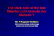 The Dark side of the lab: Wieviel Licht braucht der Mensch ? Dr. N Pugnale-Verillotte FMH endocrinologie-diabétologie Kollok vom 30 November 2013