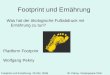 Footprint und Ernährung Was hat der ökologische Fußabdruck mit Ernährung zu tun? Plattform Footprint Wolfgang Pekny Footprint und Ernährung, 25.Okt. 2006
