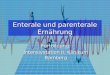 Enterale und parenterale Ernährung Fortbildung: Intensivstation II, Klinikum Bamberg