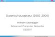 IAIK Datenschutzgesetz (DSG 2000) Wilhelm Steinegger Advanced Computer Networks SS2007 Datenschutzgesetz (DSG2000)