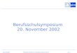Stand 29.10.2002Akademie für Information und Management Heilbronn-Franken Seite 1 Berufsschulsymposium 20. November 2002