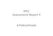 IPCC Assessment-Report 4 6 Paleoclimate. IPCC Assessment-Report 4 6 Paläoklima Einleitung Prä-Quartär Glaziale & Interglaziale heutige Warmzeit letzte