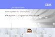 IBM eServer iSeries © 2005 IBM Corporation IBM System i5 und i5/OS ® IBM System i - Gegenwart und Zukunft