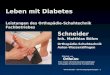 OST Schneider - OST Versorgungsleistungen - 1 Leben mit Diabetes Leistungen des Orthopädie-Schuhtechnik Fachbetriebes Mitglied von Eine starke Verbindung