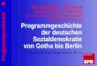 Programmgeschichte 143 Jahre SPD – eine lange Geschichte und Tradition Workshop des Bezirks Hessen-Nord 2.9.2006 WPH Kassel Raimund Hug-Biegelmann M. A