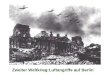 Zweiter Weltkrieg:Luftangriffe auf Berlin. Berlin bei Kriegsende