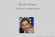 Javier Solana Europas Außenminister Ausarbeitung von Stefan Degott und KAi Hensel