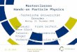 Masterclasses Hands-on Particle Physics -Technische Universität Dresden - Montag, 25. Dezember 2010 Betreuer:Frank Seifert, Anne Glück Tutorin:Friederike