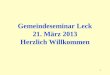 1 Gemeindeseminar Leck 21. März 2013 Herzlich Willkommen