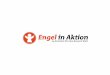 Eine gemeinsame Aktion von: Engel in Aktion ist eine 24-Stundenaktion der katholischen und evangelischen Jugendverbände in Berlin, Brandenburg, Vorpommern