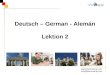 Www.learnoverip.com info@learnoverip.com Deutsch – German - Alemán Lektion 2