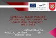 COMENIUS REGIO PROJEKT Förderung des Lesens in ländlichen Regionen 2011-2013 Aktivitäten in Malpils, Lettland, bis Oktober 2012