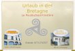Urlaub in der Bretagne Le Pouldu/Süd-Finistère FH bis 12 Personen FeWo 2/4/5/8 Personen Kontakt: 0173-2742527