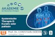 Systemische Therapie II: Kurativ oder palliativ. UroCurriculum: Urologische Onkologie – Niere und Hoden 15.-16. November 2013, Heidelberg Systemische