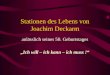 Stationen des Lebens von Joachim Deckarm anlässlich seines 50. Geburtstages Ich will – ich kann – ich muss !