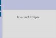 Java und Eclipse. Überblick Compiler, Bytecode, JVM Java Syntax Variablen Typen Kontrollstrukturen Arrays Klassen IDE Eclipse Übungen mit Eclipse